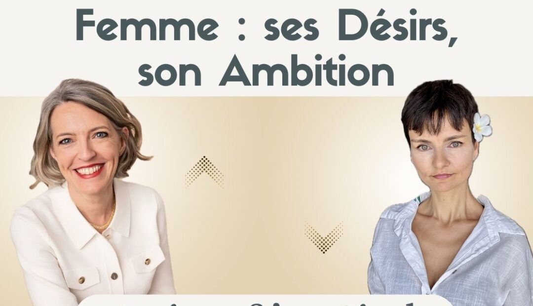 Femme : oser l’Ambition devient une évidence